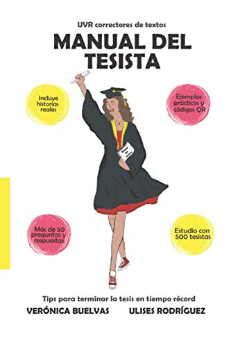 Manual del tesista: Tips para terminar la tesis en tiempo récord