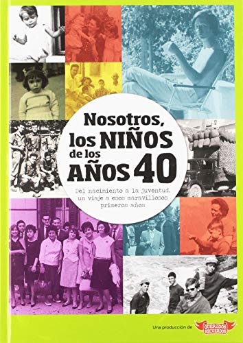 Nosotros, los niños de los años 40