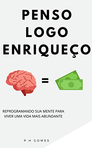 PENSO LOGO ENRIQUEÇO (GUIA RÁPIDO) (Portuguese Edition)