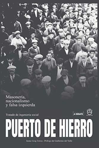 Puerto de hierro: Masonería, nacionalismo y falsa izquierda: Masonería, Nacionalismo y falsa Izquierda. Tratado de Ingeniería Social