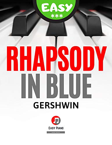 Rhapsody in Blue – Gershwin * Easy Piano - Early Intermediate Sheet Music for Beginners Pianists * Video Tutorial: Popular Jazz Song for Kids * BIG Notes * Teach Yourself How to Play (English Edition)