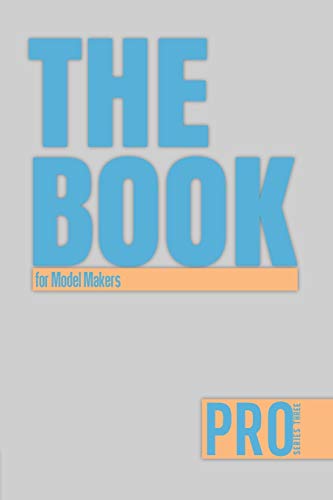 The Book for Model Makers - Pro Series Three: 150-page Lined Work Decor for Professionals to write in , with individually numbered pages and ... charts. Vibrant and glossy color cover.