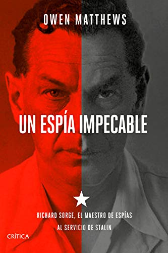 Un espía impecable: Richard Sorge, el maestro de espías al servicio de Stalin