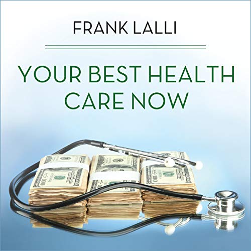 Your Best Health Care Now: Get Doctor Discounts, Save with Better Health Insurance, Find Affordable Prescriptions