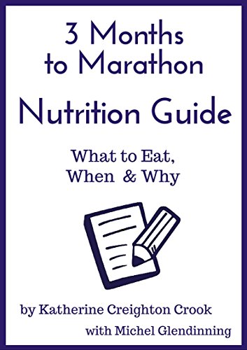 3 Months to Marathon Nutrition Guide: What to Eat, When, and Why (English Edition)