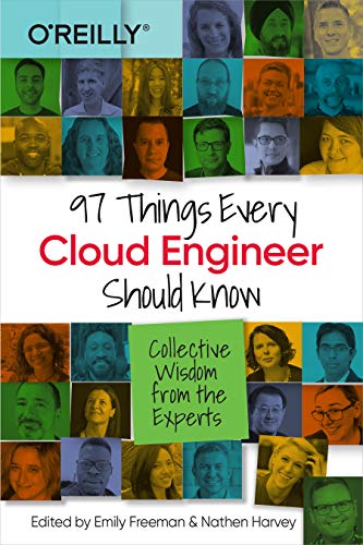 97 Things Every Cloud Engineer Should Know: Collective Wisdom from the Experts (English Edition)