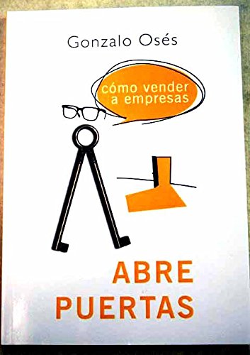 Abre puertas : cómo vender a empresas