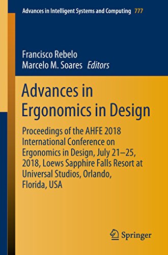 Advances in Ergonomics in Design: Proceedings of the AHFE 2018 International Conference on Ergonomics in Design, July 21-25, 2018, Loews Sapphire Falls ... and Computing Book 777) (English Edition)