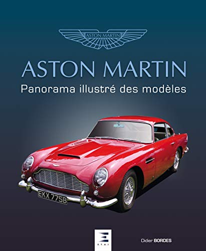 Aston Martin : Panorama illustré des modèles