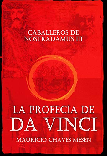 Caballeros de Nostradamus III. La Profecía de Da Vinci (La Saga del Apocalipsis nº 3)