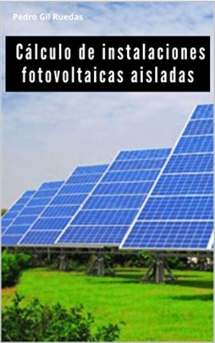 Cálculo de instalaciones fotovoltaicas aisladas