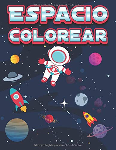 Colorear Espacio: Libro de Colorear para Niños de 4 a 8 Años | Planetas, Meteoros, Astronautas, Naves Espaciales, Cohetes, OVNIS