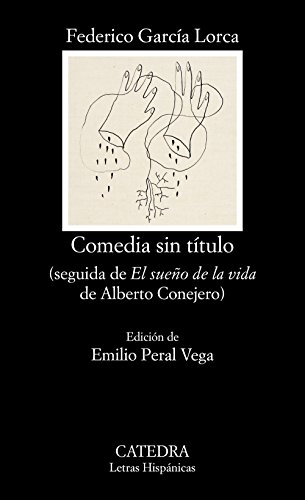 Comedia sin título: seguida de "El sueño de la vida" de Alberto Conejero (Letras Hispánicas)