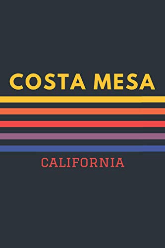 Costa Mesa California: Lined Journal 6 x 9 for writing down Daily habits, Notebook, Diary (Costa Mesa Vintage Themed Book)