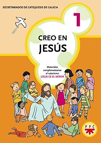 Creo En Jesús 1: Material complementario al catecismo "Jesús es el Señor" (Catequesis Galicia)