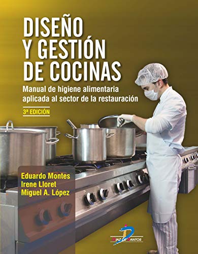 Diseño y gestión de cocinas: Manual de higiene alimentaria aplicada al sector de la restauración