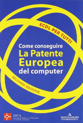 Ecdl Per Tutti. Come Conseguire La [Italia]