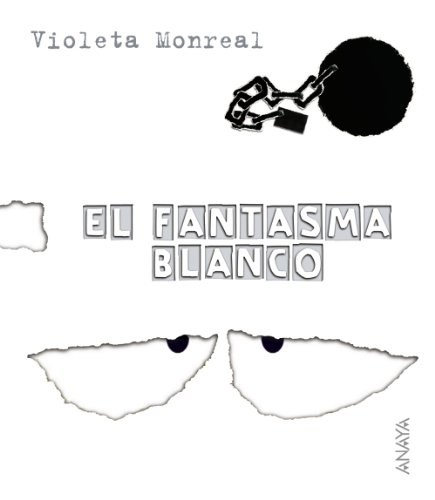 El fantasma blanco (Primeros Lectores (1-5 Años) - Papeles Rotos)