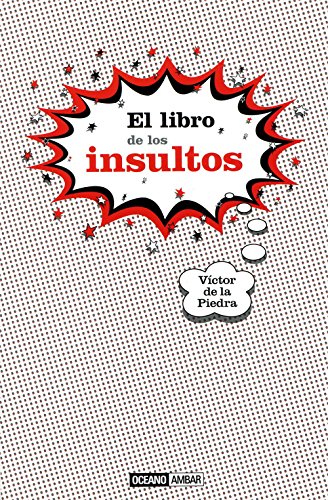 El libro de los insultos: El mundo del lenguaje malsonante (Tiempo libre)