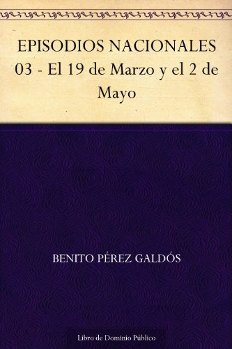 EPISODIOS NACIONALES 03 - El 19 de Marzo y el 2 de Mayo