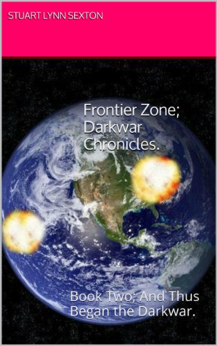 Frontier Zone; Darkwar Chronicles.: Book Two; And Thus Began the Darkwar. (English Edition)