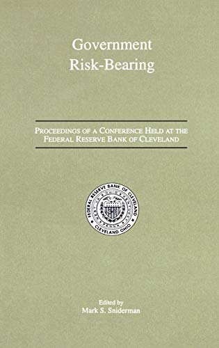 Government Risk-Bearing: Proceedings of a Conference Held at the Federal Reserve Bank of Cleveland, May 1991