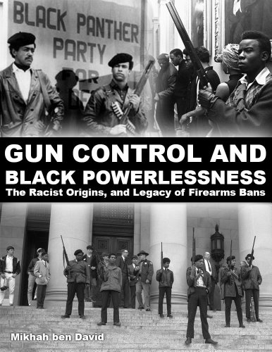 Gun Control and Black Powerlessness: The Racist Origins, and Legacy of Firearms Legislation (English Edition)