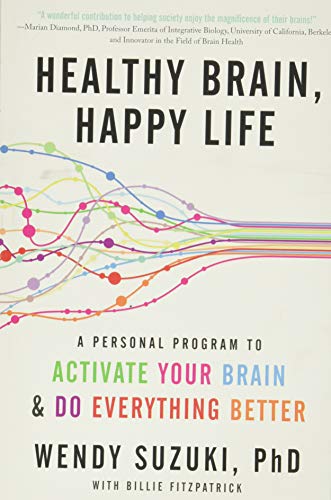 Healthy Brain, Happy Life: A Personal Program to Activate Your Brain and Do Everything Better