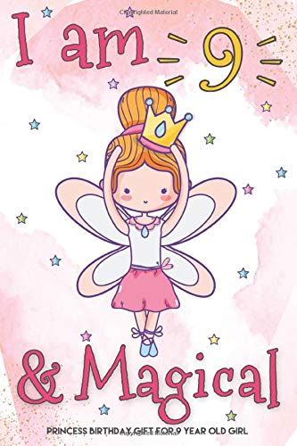 I Am 9 And Magical Princess Birthday Gift For 9 Year Old Girl: 9th Princess Journal Sketchbook, Cut Birthday Gift For Little Girl Age 9, Princess Gifts For 9 Year Old Girls