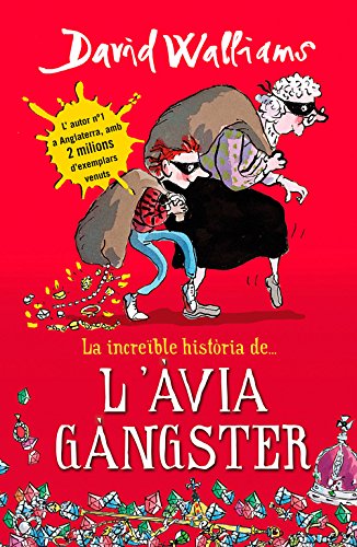 La increïble història de... L'àvia gàngster (Col·lecció David Walliams)