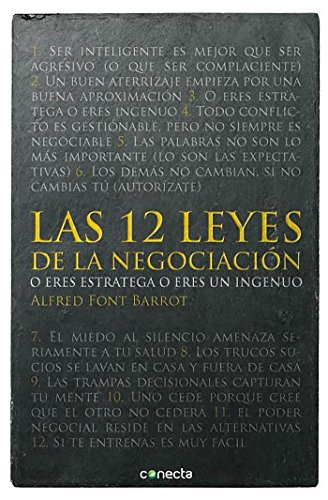 Las 12 leyes de la negociación: O eres estratega o eres un ingenuo (Conecta)