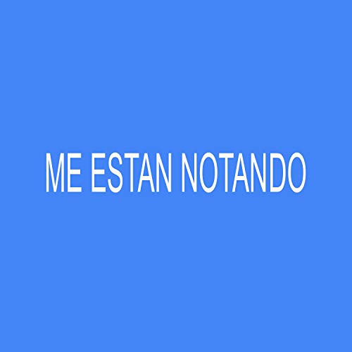 Me Estan Notando