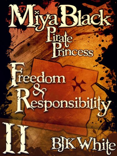 Miya Black, Pirate Princess II: Freedom & Responsibility (English Edition)