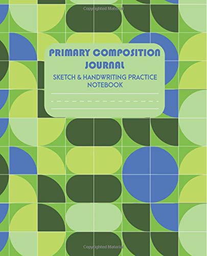 Primary Composition Journal Sketch & Handwriting Practice Notebook(7.5" X 11.25 - 150 Pages Dotted Mid Line & Picture Space ;Grade Level K-2 ... Creative Sketching & Writing Journal)