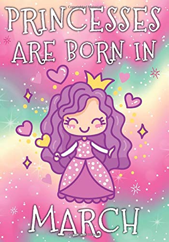 Princesses Are Born in March: Drawing And Writing Journal Notebook, Cute Birthday Gift For 4-10 Year Old Girls,Kids Born in March