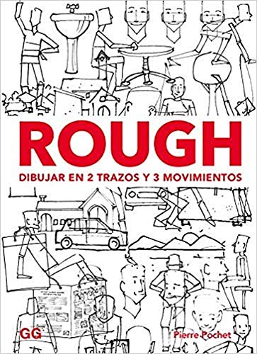 Rough. Dibujar en 2 trazos y 3 movimientos: Personajes, animales, espacios, objetos...