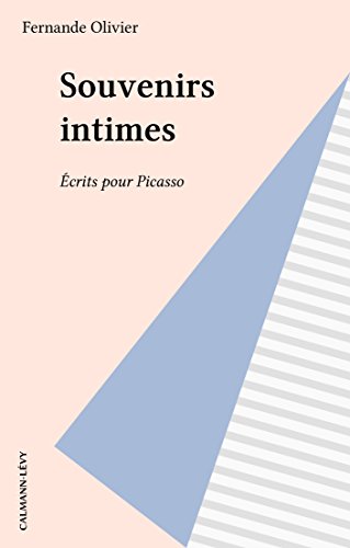 Souvenirs intimes: Écrits pour Picasso (C-LEV.BIOG.AUTO t. 500) (French Edition)