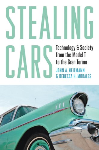 Stealing Cars: Technology and Society from the Model T to the Gran Torino (English Edition)