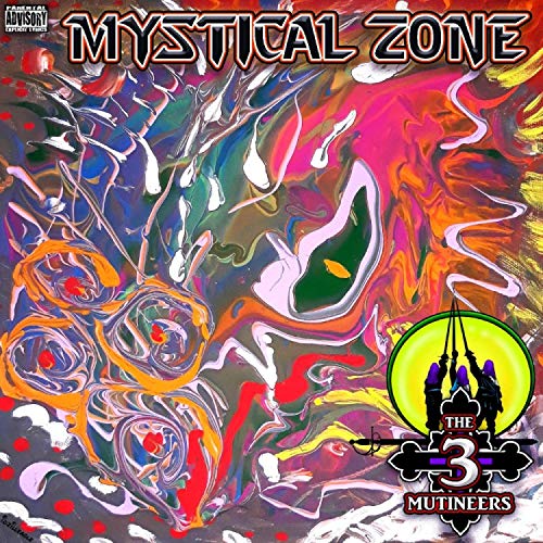 The 3 Mutineers Present Mystical Zone [Explicit]