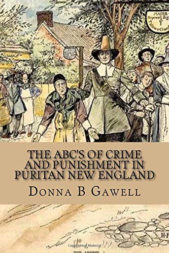 The ABC's of Crime and Punishment in Puritan New England