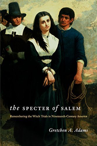 The Specter of Salem: Remembering the Witch Trials in Nineteenth-Century America (English Edition)