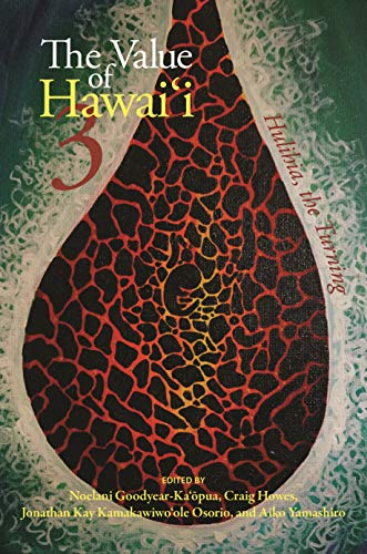 The Value of Hawaiʻi 3: Hulihia, the Turning (Biography Monographs) (English Edition)