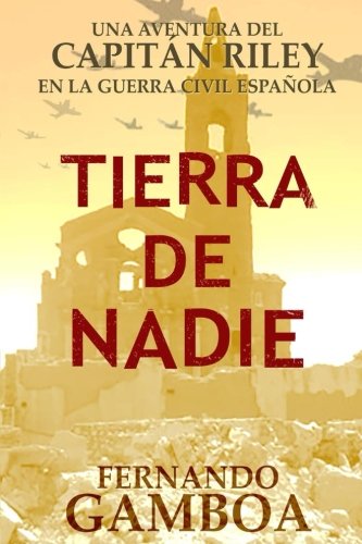 Tierra de nadie: Una aventura del Capitán Riley: Volume 1 (Las cr?nicas del Pingarr?n)