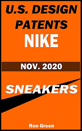 U.S. Design Patents – Nike Sneakers: Nov. 2020 Edition (English Edition)