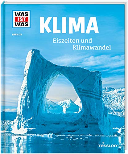 WAS IST WAS Band 125. Klima: Eiszeiten und Klimawandel