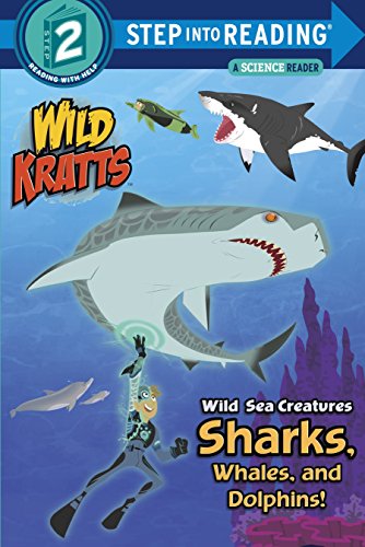 Wild Sea Creatures Sharks, Whales And Dolphins Step Into Reading Lvl 2: Wild Kratts (Step Into Reading. Step 2)