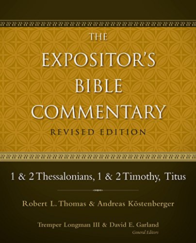 1 and 2 Thessalonians, 1 and 2 Timothy, Titus (The Expositor's Bible Commentary) (English Edition)