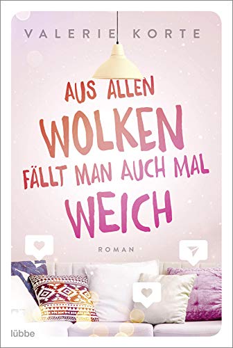 Aus allen Wolken fällt man auch mal weich: Roman (German Edition)