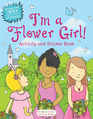 Bloomsbury: I'm a Flower Girl!: Activity and Sticker Book (Bloomsbury Activity Books)