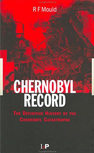 Chernobyl Record: The Definitive History of the Chernobyl Catastrophe (English Edition)